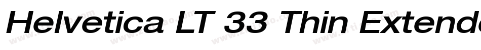 Helvetica LT 33 Thin Extended Oblique字体转换